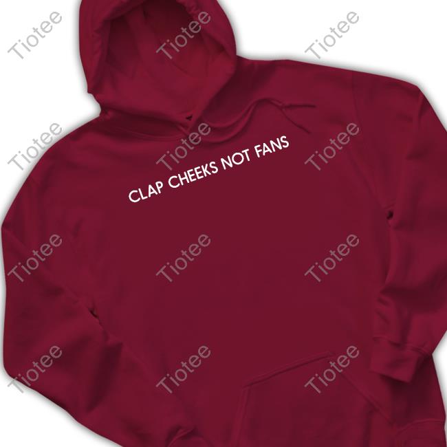 Penny Lane Clap Cheeks Not Fans Hoodie