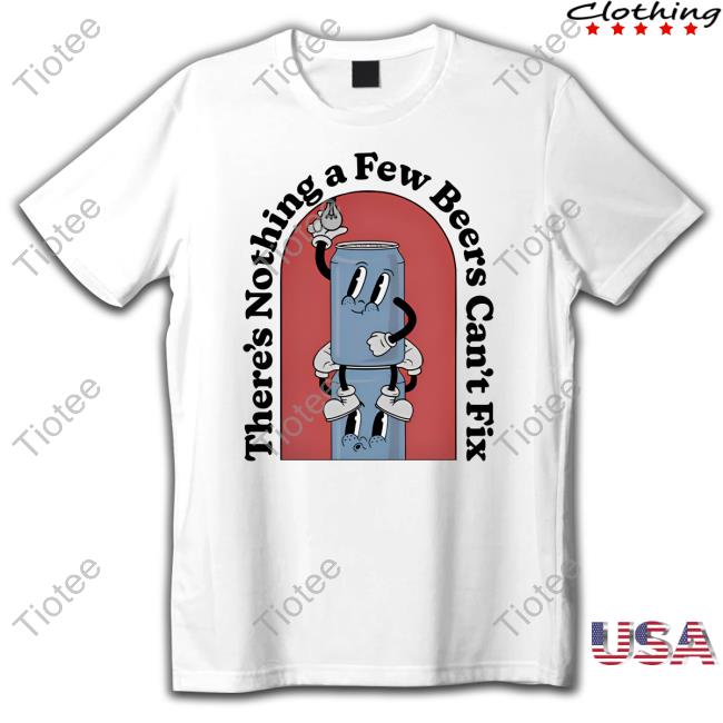 Middleclassfancy There's Nothing A Few Beers Can't Fix Hooded Sweatshirt