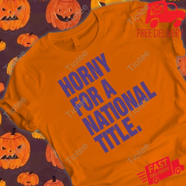 Official Horny For A National Title Shirt