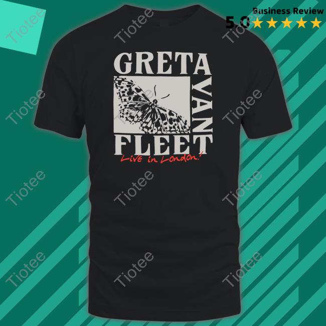 Greta Van Fleet Merch Butterfly Live In London Shirt