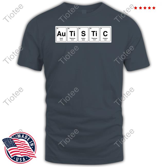 Sinistershirts Autistic Periodic Table Gold Titanium Sulfur Carbon Sweatshirt
