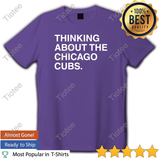 Obvious Shirts Thinking About The Chicago Cubs Sweatshirt