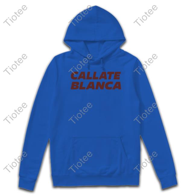 Callate Blanca Shirts