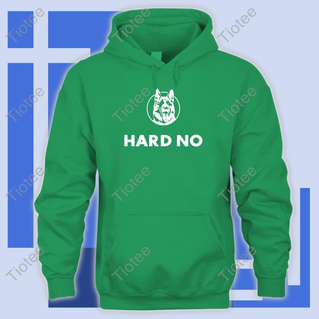 Letterkenny Merch Hard No Long Sleeve