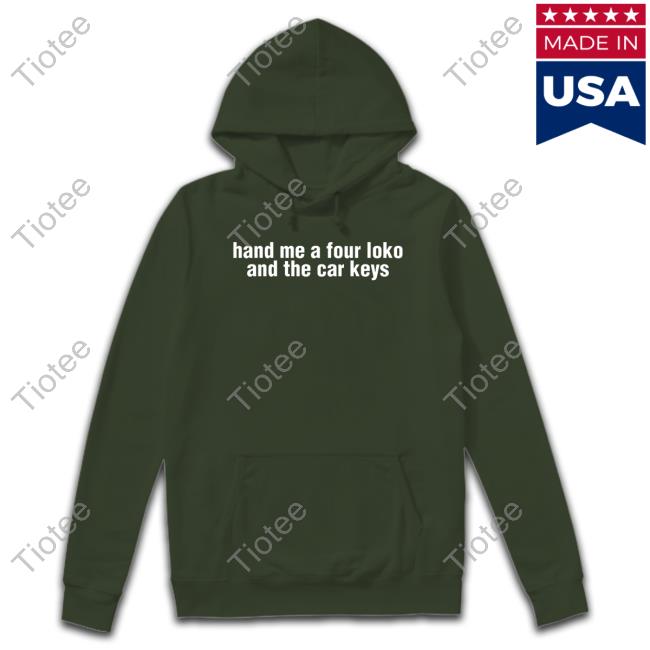 Gl0thes Hand Me A Four Loko And The Car Keys T Shirt Gl0thes Merch Hand Me A Four Loko And The Car Keys T Shirt