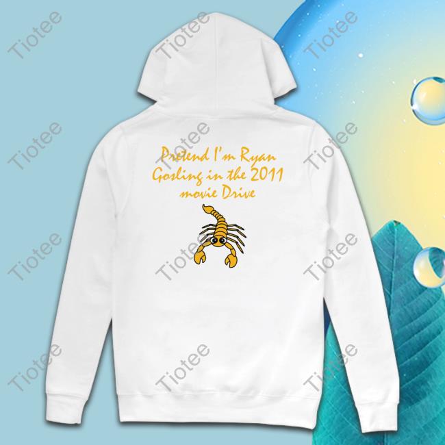 Shirts That Go Hard Pretend I'm Ryan Gosling In The 2011 Movie Drive Sweatshirt