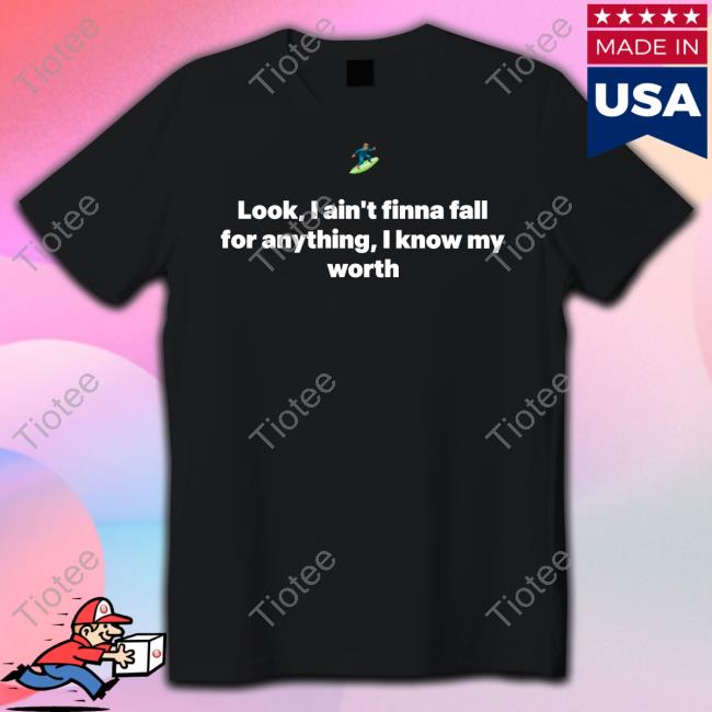 Lamar Jackson Ig Story Look I Ain't Finna Fall For Anything I Know My Worth T-Shirt, Hoodie, Tank Top, Sweater And Long Sleeve T-Shirt