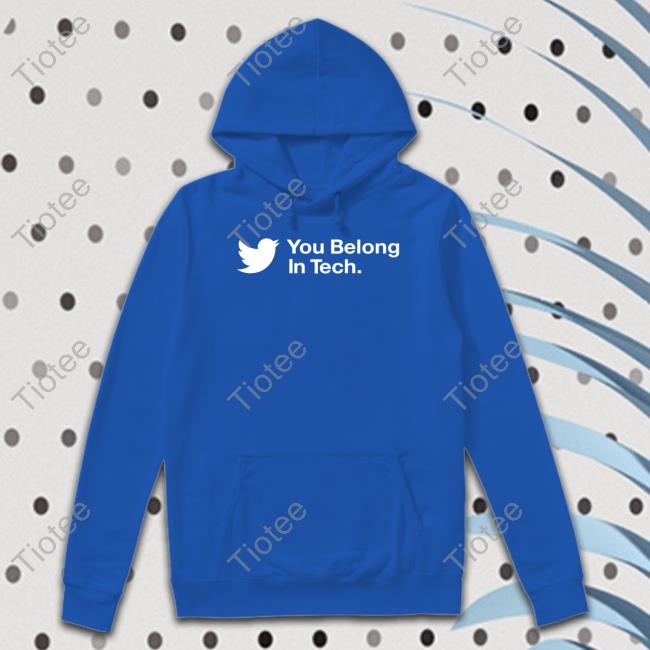 You Belong In Tech Tee Shirt