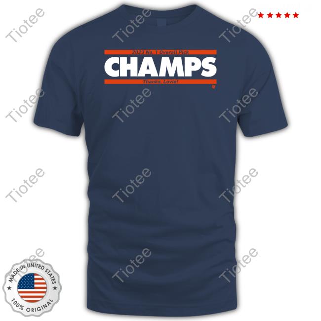 Breakingt Merch 2023 No. 1 Overall Pick Champs Thanks Lovie Tee Windy City Gridiron