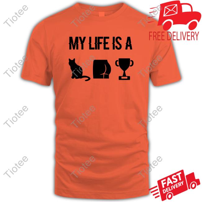 My Life Is A Cat Ass Cup Shirts PB DustBunny
