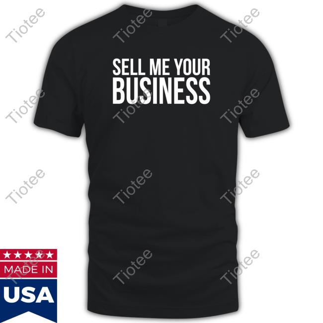 Official Sell Me Your Business T-Shirt