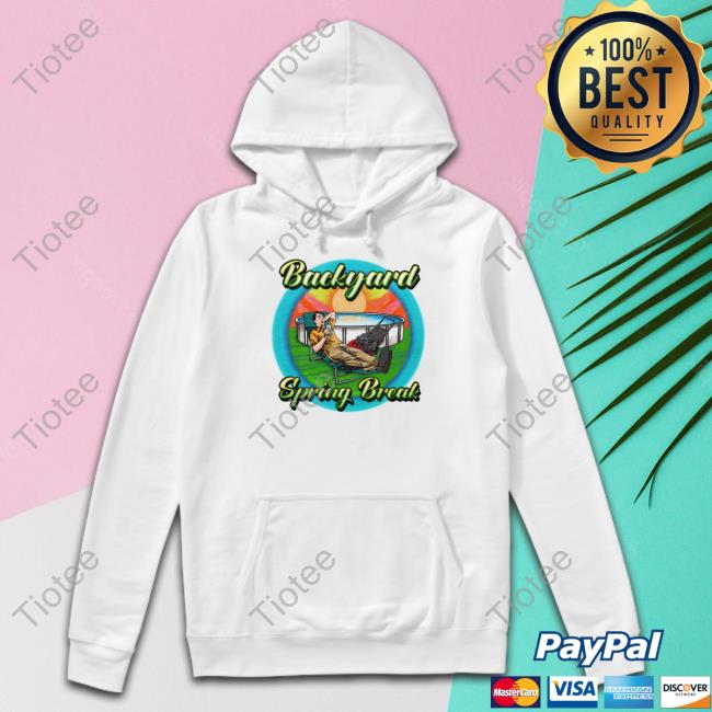 Backyard Spring Break Tee Shirt Middleclassfancy Store