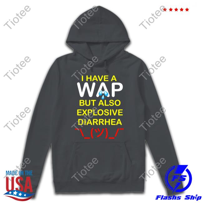 Wap Diarrhea New Shirt