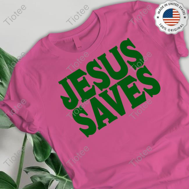 Official Jesus Saves Jesus Is The Only Way Tee Shirt