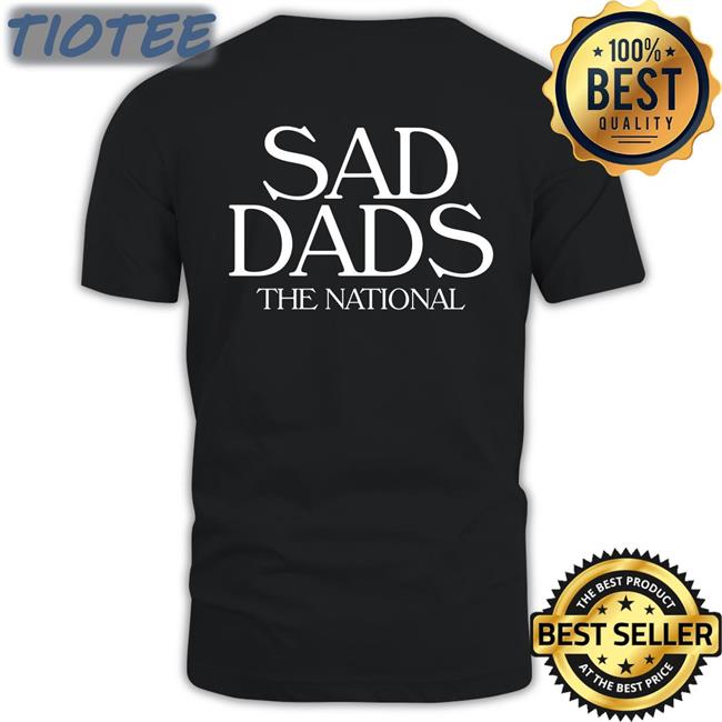 Sad Dads The National T-Shirt The National