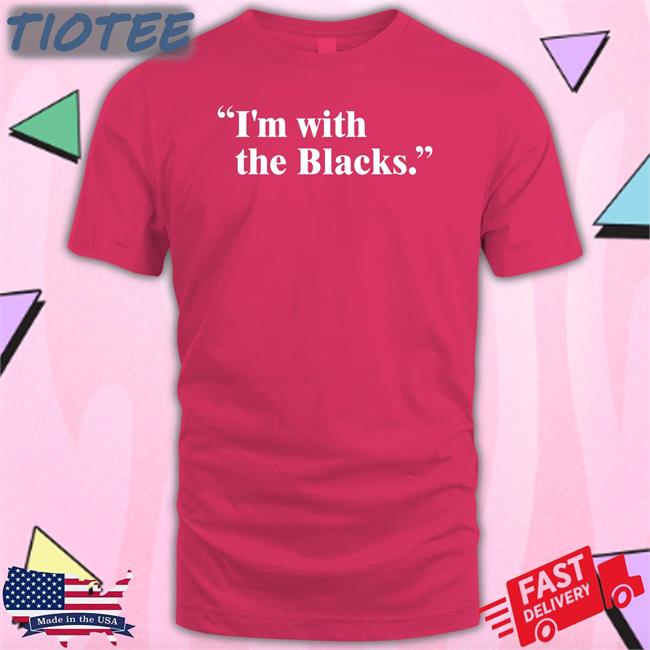Steve Saldivar I'm With The Blacks Shirt