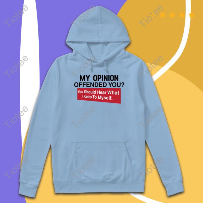 My Opinion Offended You Limited Edition Hoodie