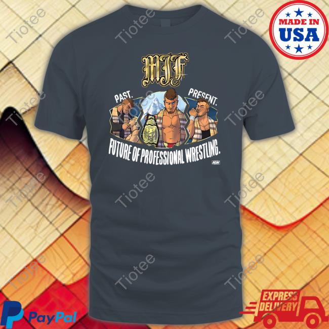 MJF Past Present Future of Professional Wrestling New Shirt Shopaew