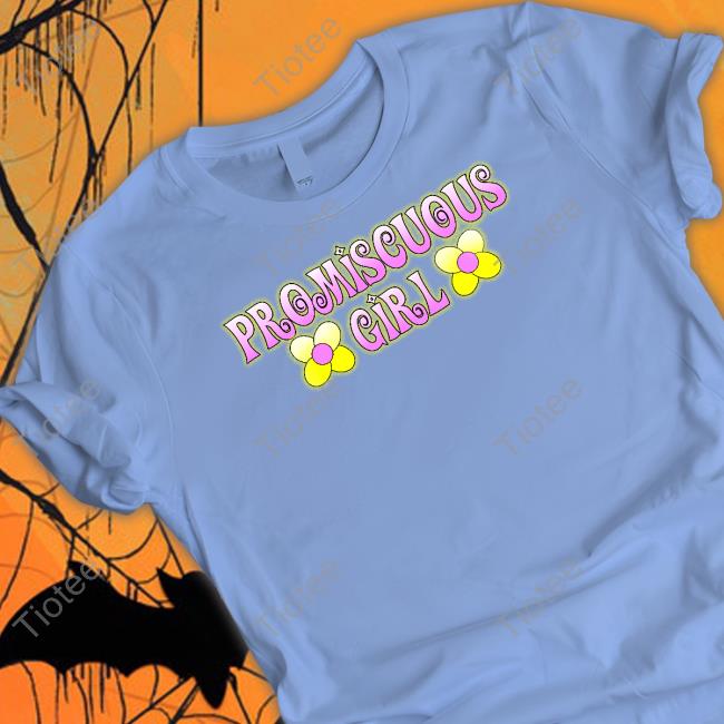 Promiscuous Girl T Shirts