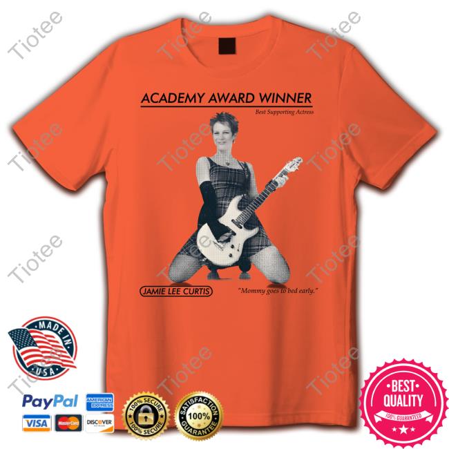 Academy Award Winner Best Supporting Actress Jamie Lee Curtis T Shirt