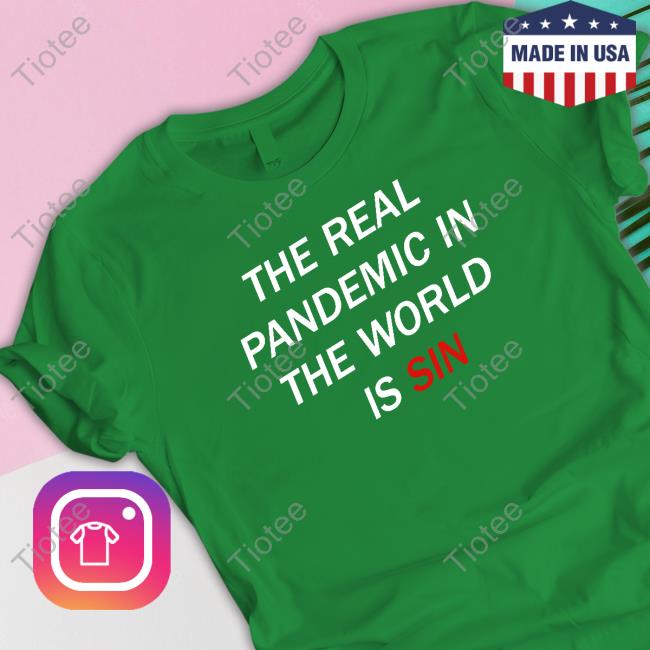 The Real Pandemic In The World Is Sin Hoodies