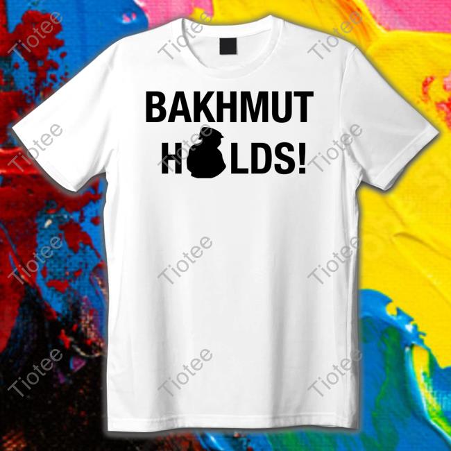 Bakhmut Holds Shirts