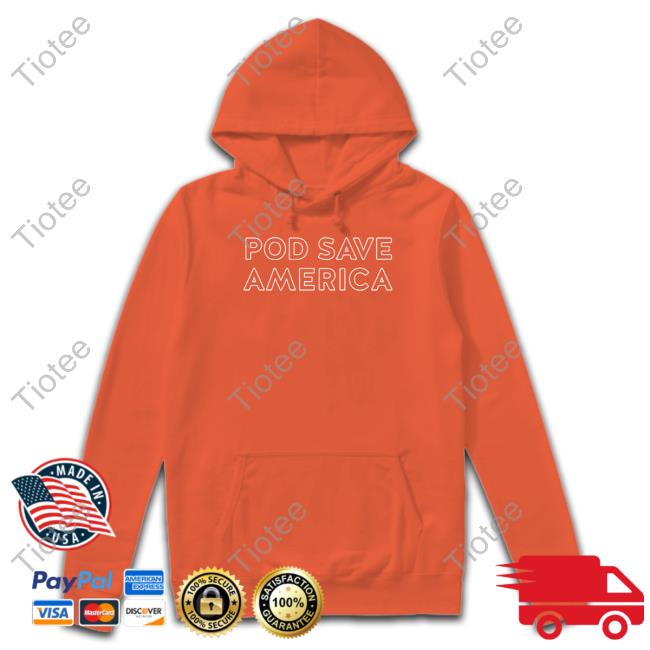 Official Pod Save America Hooded Sweatshirt