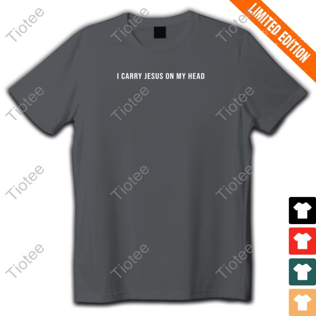 I Carry Jesus On My Head Crewneck Sweatshirt Erica Iren