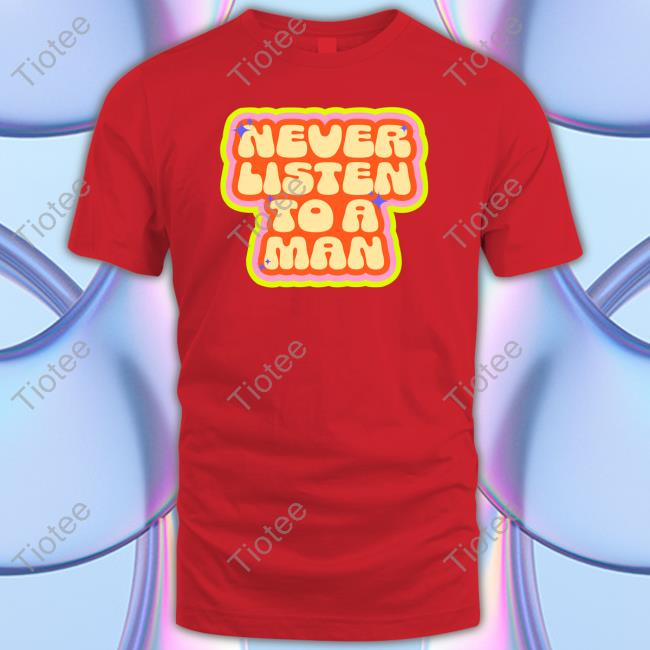 Dumphim Merch Never Listen To A Man Sweaters