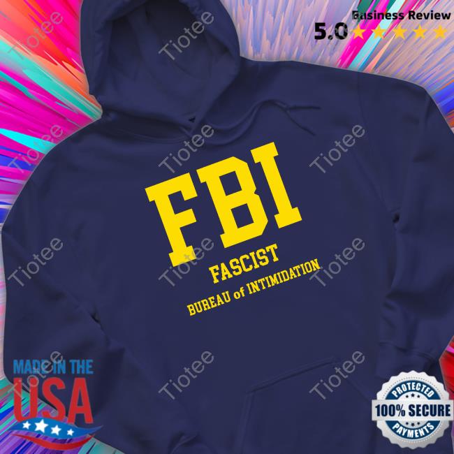 Official FBI Fascist Bureau Of Intimidation Hoodie