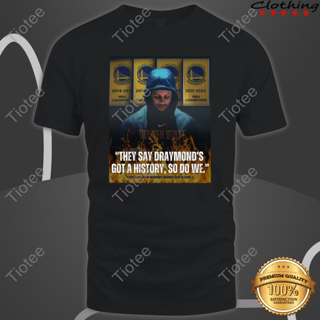 Stephen Curry They Say Draymond's Got A History So Do We Hoodie Splashbrosmuse