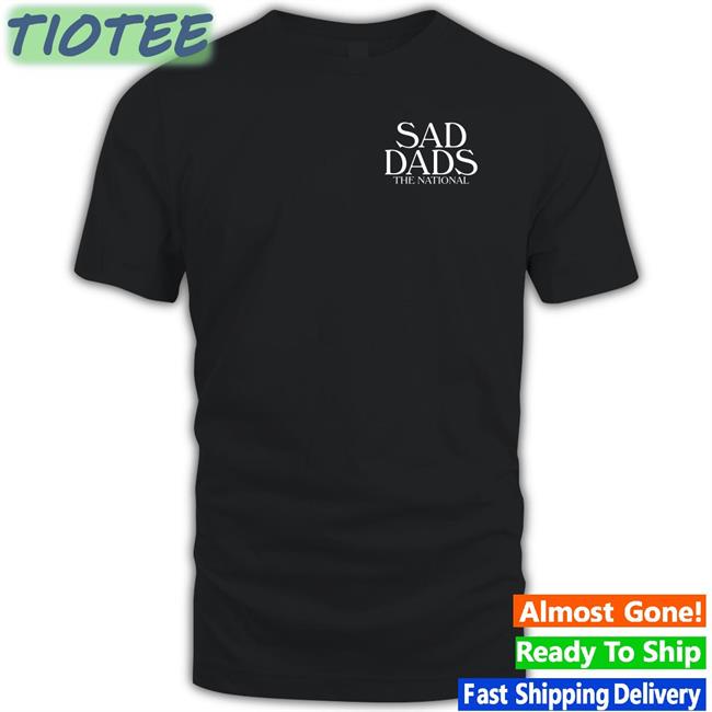 Sad Dads The National Sweatshirt
