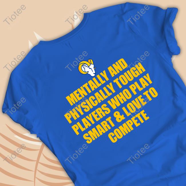 LA Rams Mentally And Physically Tough Players Who Play Smart And Love To Compete Tank Top