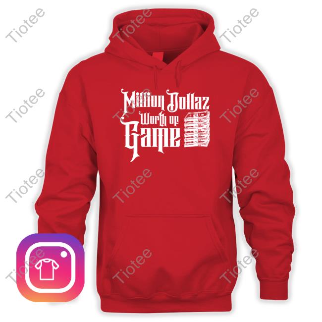 Official Barstool Sports Store Million Dollaz Worth Of Game Stacks Hoodie