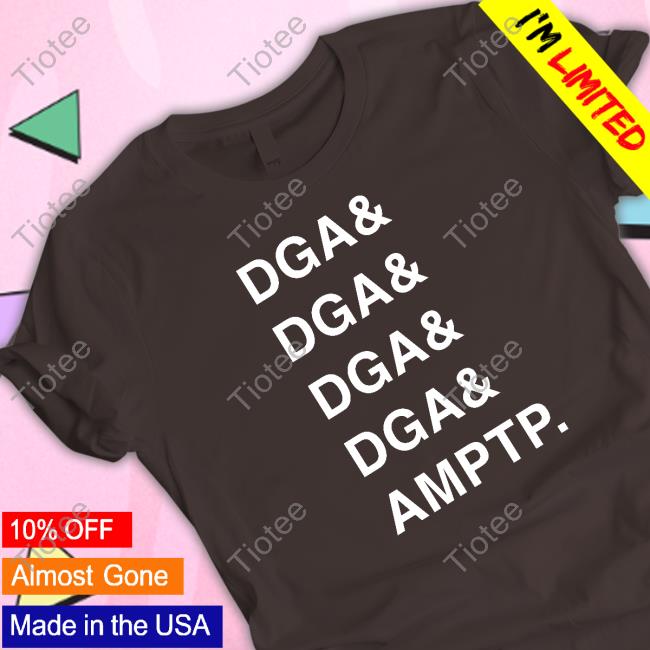 Official Dga Dga Dga Dga Amptp Shirt