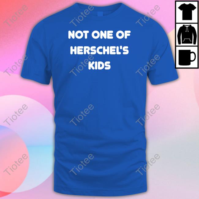 Official Not One of Herschel's Kids Shirt