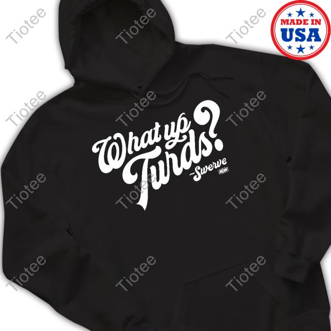 Official Aew All Elite Wrestling Shop Merch Swerve Strickland What Up Turds Tee