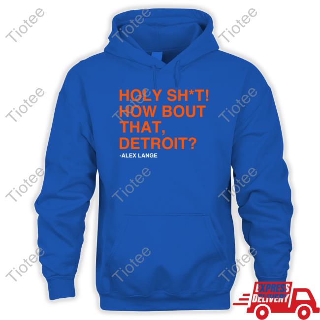 Holy Sht How Bout That Detroit T Shirt Holy Sht How Bout That Detroit T Shirt