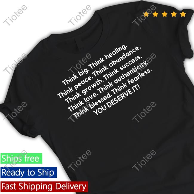 Official Think Big Think Healing Think Peace Think Abundance Think Growth Think Success T Shirt Mahogany Mommies Store