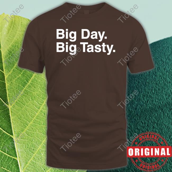 Official Big Day Big Tasty Shirts