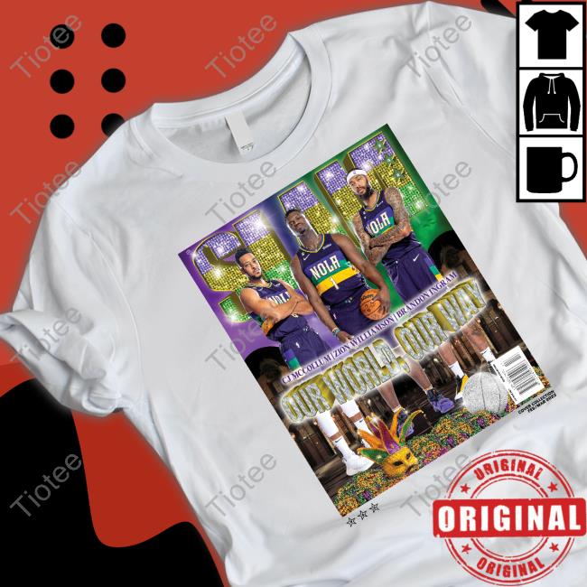 Slam Cj Mccollum Zion Williamson Brandon Ingram Our World Our Way T Shirts