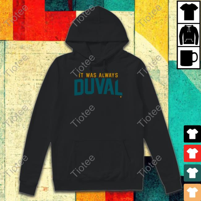 It Was Always Duval T Shirt