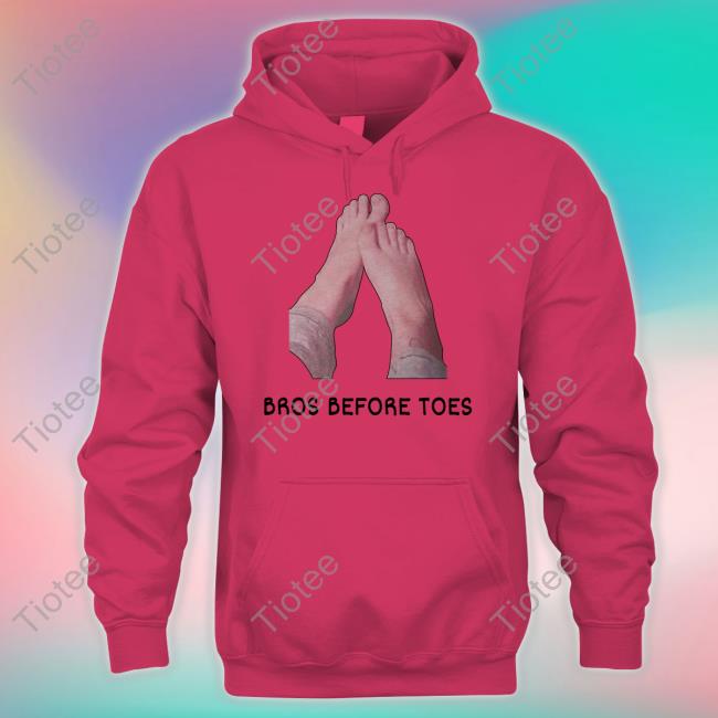Shirts That Go Hard Bros Before Toes Tee Shirtsthtgohard