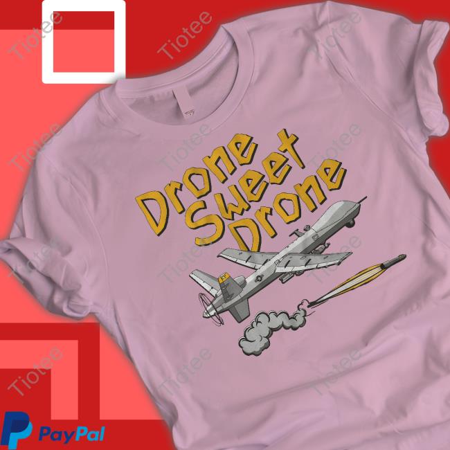 Drone Sweet Drone T Shirt
