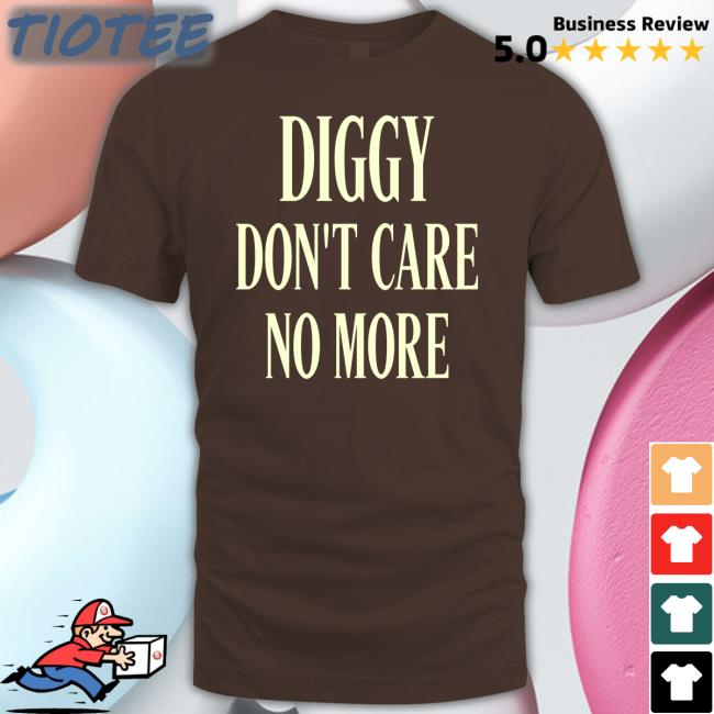 Diggy Don't Care No More Hoodie