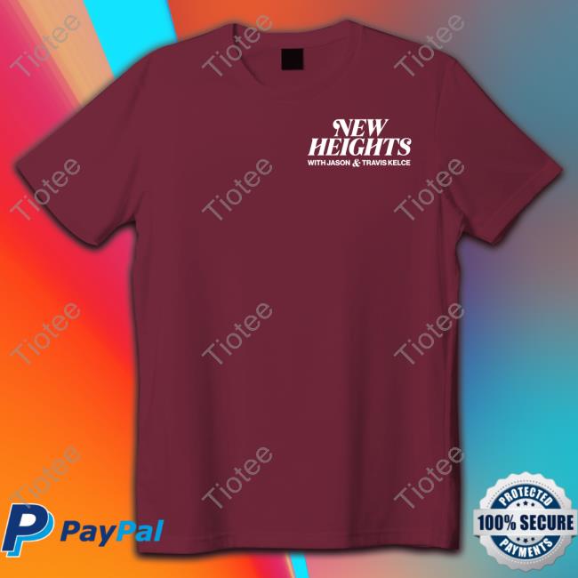 Homage Shop New Heights Podcast With Jason Travis Kelce Shirt New Heights Tee