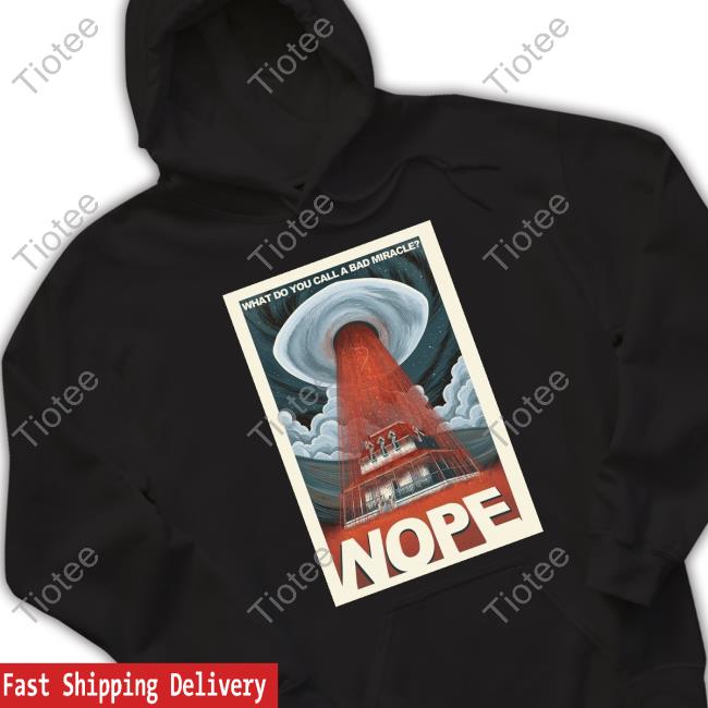 Official What Do You Call A Bad Miracle Nope Blood Rain Tee