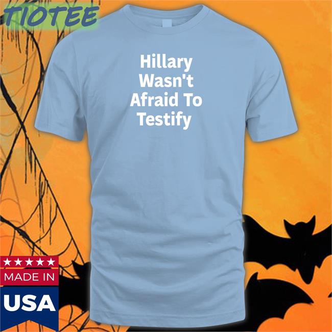 Hillary Wasn't Afraid To Testify Tank Top