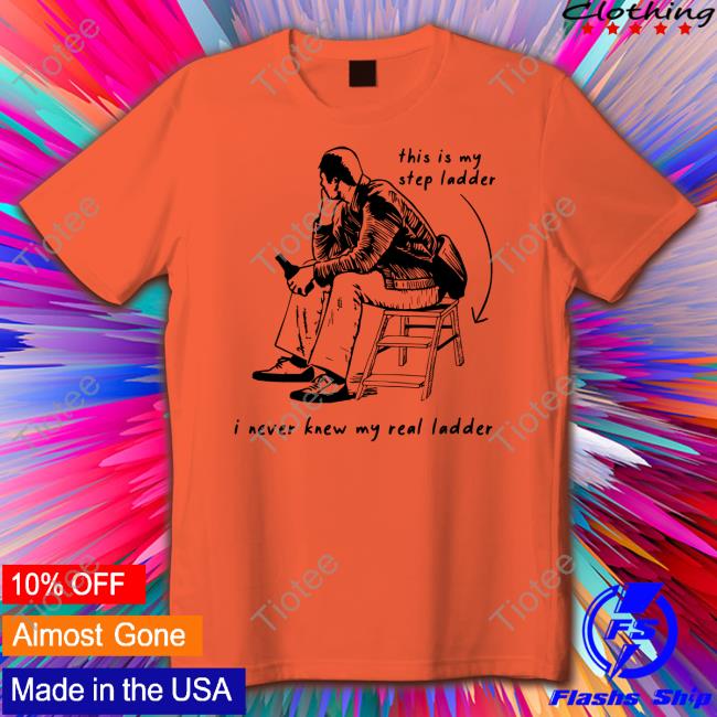 Official This Is My Step Ladder I Never Knew My Read Ladder Shirt New Shirt