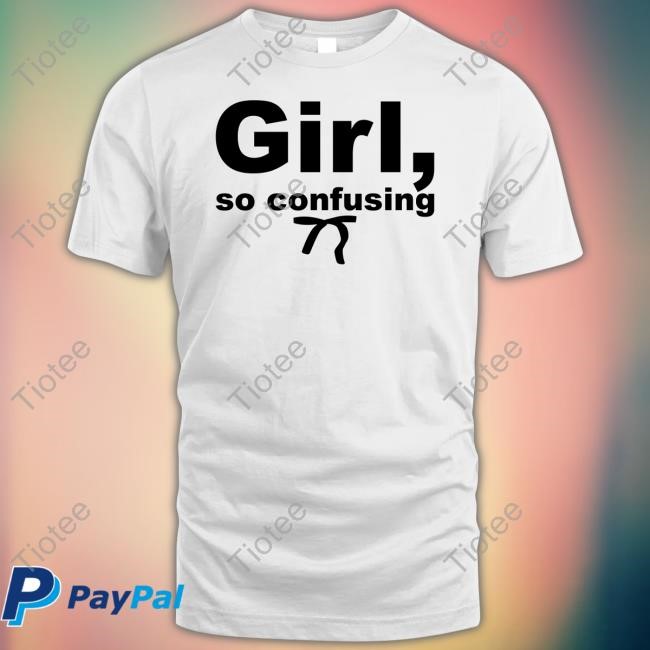 Mypcore Girl So Confusing Tee